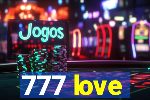 777 love